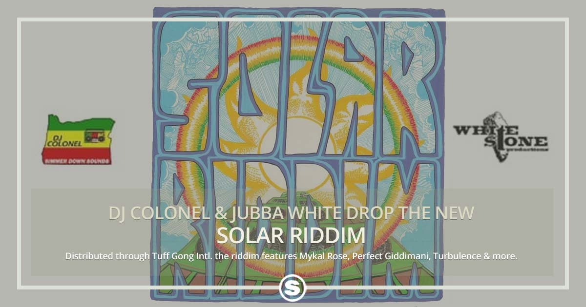The Star-Studded Solar Riddim Out Today
