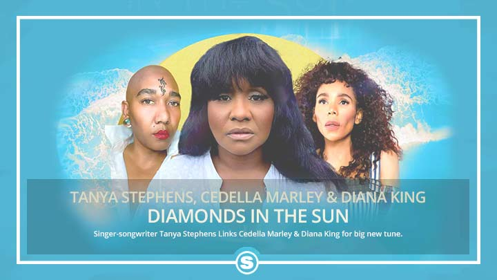 Tanya, Cedella Marley & Diana King drop "Diamonds in the Sun"