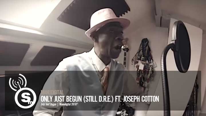 Manudigital - Only Just Begun (Still Dre) ft. Joseph Cotton