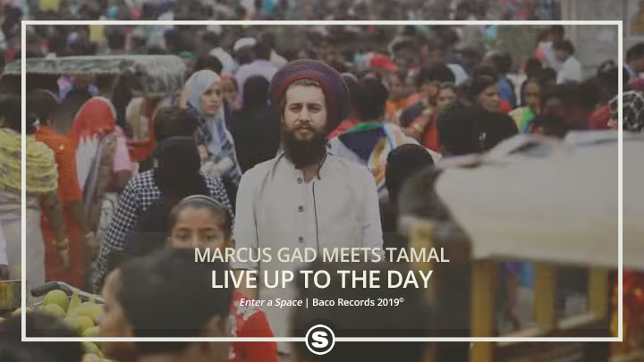Marcus Gad Meets Tamal - Live Up To The Day