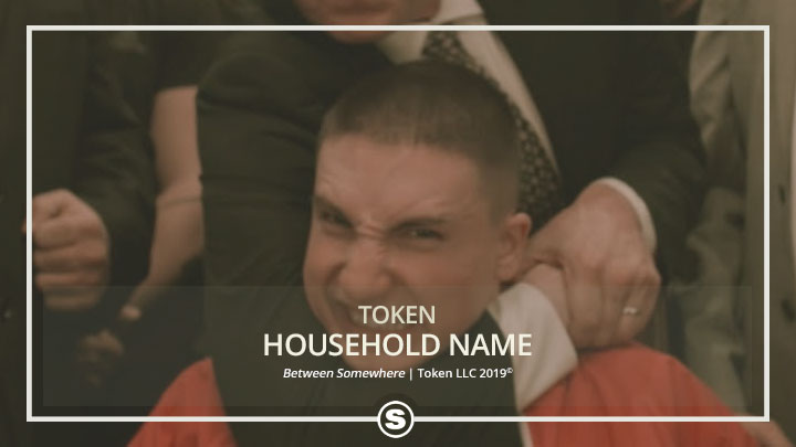 Token - Household Name