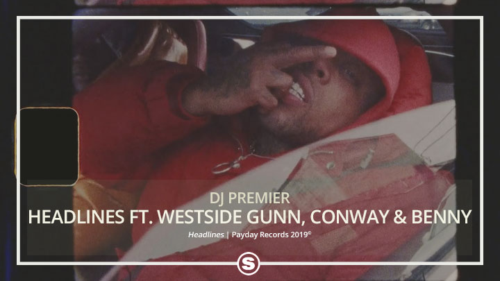 DJ Premier - Headlines feat. Westside Gunn, Conway & Benny