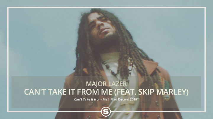 Major Lazer - Can’t Take It From Me ft. Skip Marley