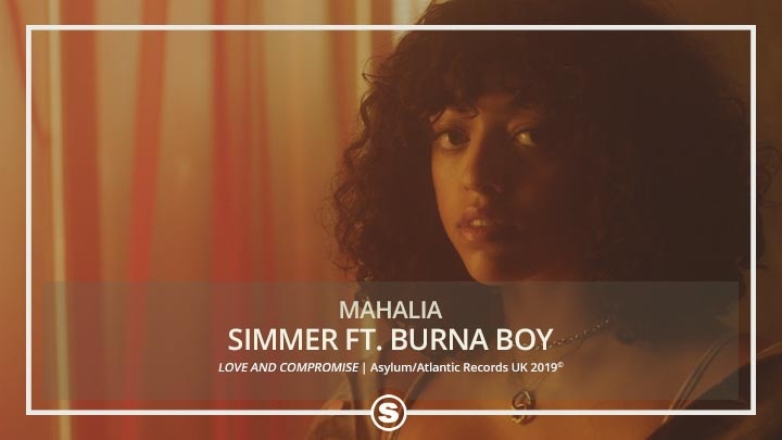 Mahalia - Simmer ft. Burna Boy
