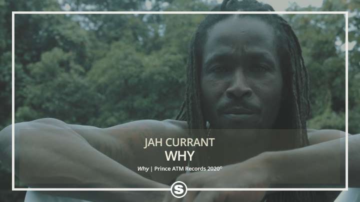 Jah Currant - Why