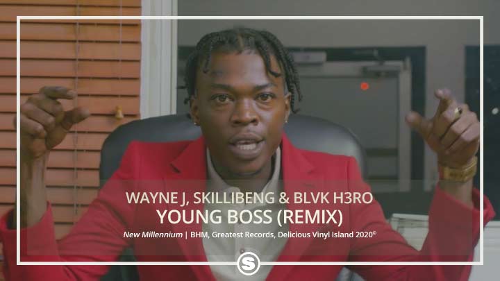 Wayne J, Skillibeng & Blvk H3ro - Young Boss (Remix)