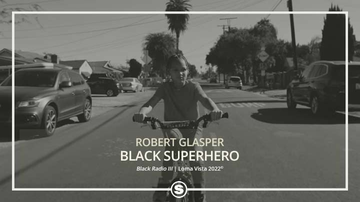 Robert Glasper - Black Superhero