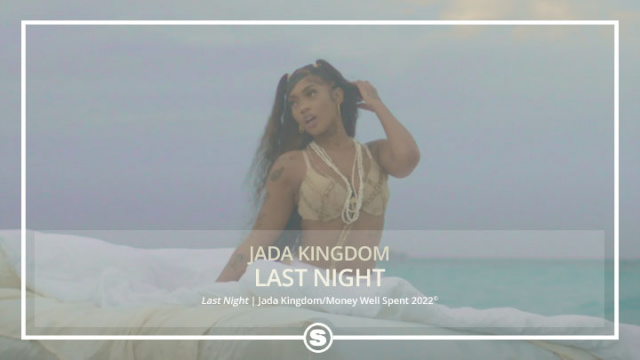 Jada Kingdom - Last Night