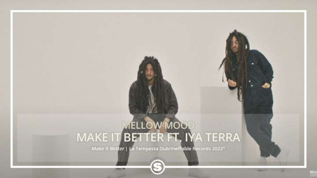 Mellow Mood & Iya Terra - Make It Better