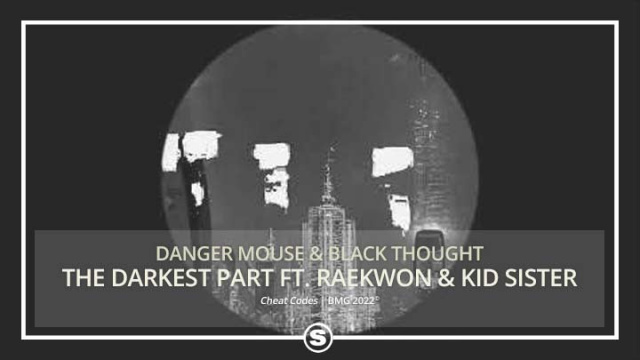 Danger Mouse & Black Thought - The Darkest Part ft. Raekwon & Kid Sister
