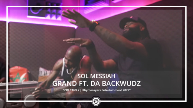 Sol Messiah - Grand ft. Da BackWudz