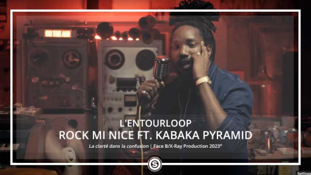 L'Entourloop - Rock Mi Nice ft. Kabaka Pyramid
