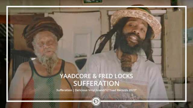 Yaadcore & Fred Locks - Sufferation