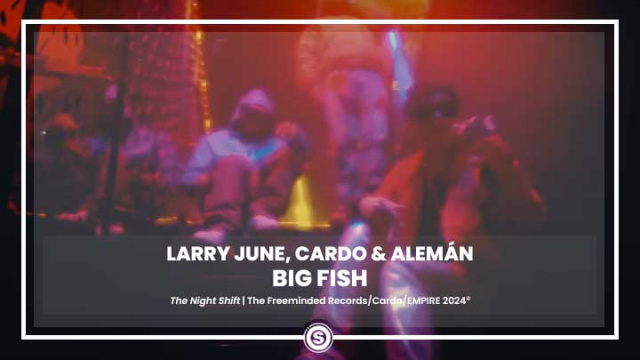 Larry June, Cardo & Alemán -  Big Fish