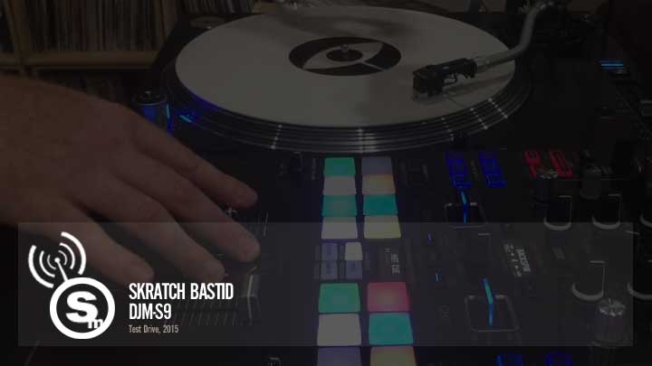 Skratch Bastid - DJM-S9 Test Drive