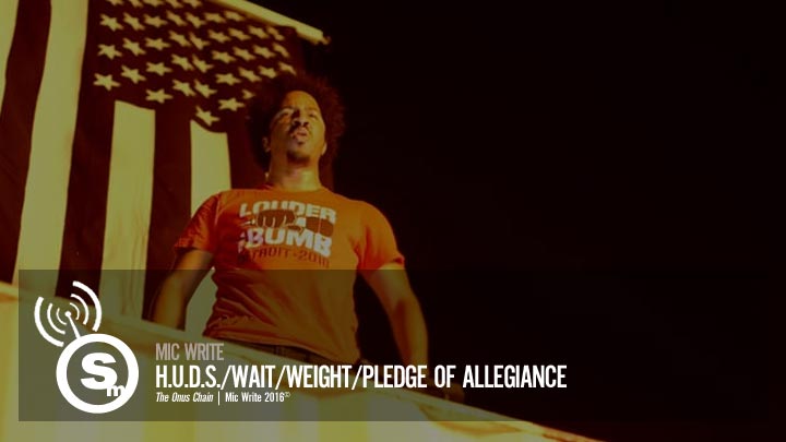Mic Write - HUDS/Wait/Weight/Pledge Of Allegiance